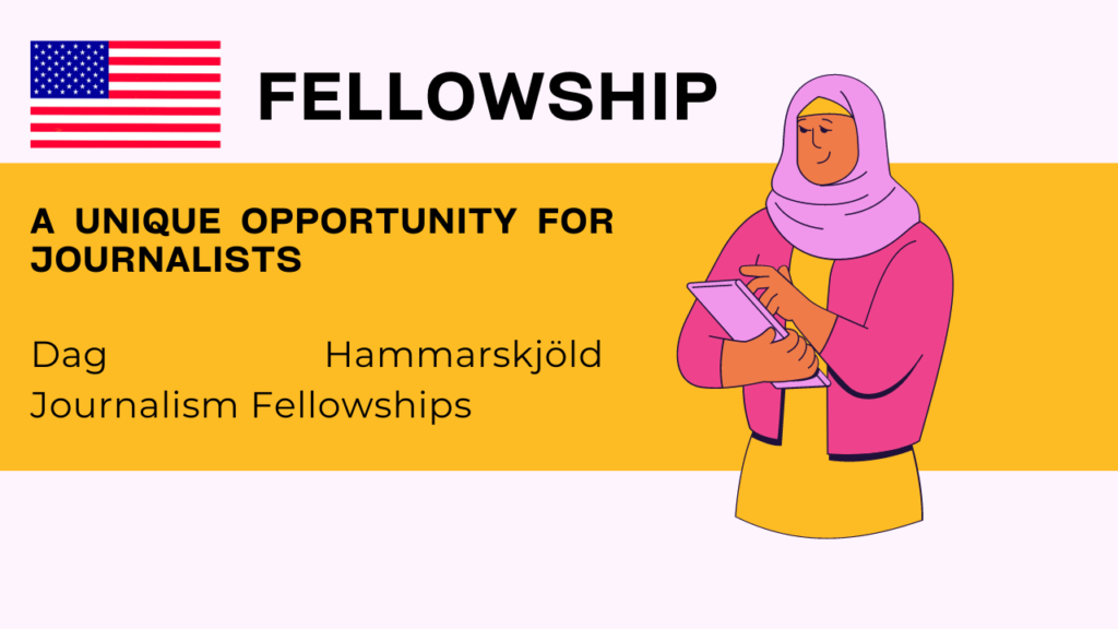 Dag Hammarskjöld Journalism Fellowships A Unique Opportunity for