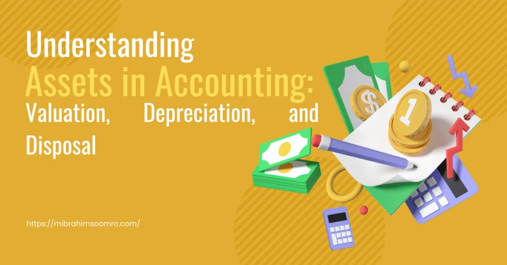  Understanding Assets in Accounting: Valuation, Depreciation, and Disposal