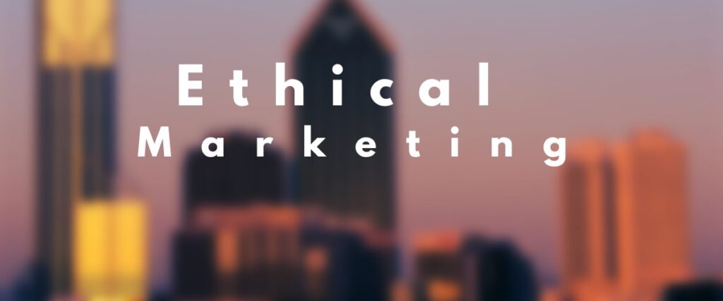 Ethical Marketing